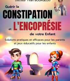 Livre Guérir la constipation et l'encoprésie de votre enfant