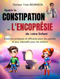 Livre pour guérir l’encoprésie et la constipation de l’enfant