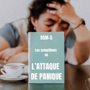 Critères diagnostiques de l’Attaque de Panique selon le DSM-5