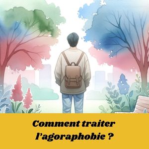 Quels sont les traitements de l’agoraphobie ?