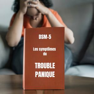 Critères diagnostiques du Trouble Panique selon le DSM-5